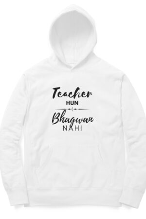 Teacher hun bhagwan nahi light colored unisex hoodies