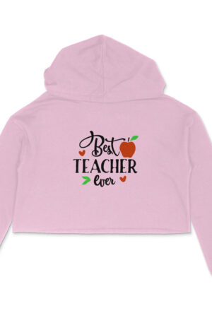 Best teacher ever girl's women's crop hoodies