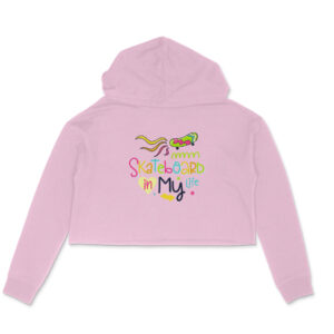 Sketaboard in my life Crop Hoodie for girl woman