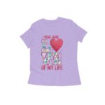 You are love of my life women's girl's T-shirt - Image 2