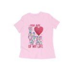 You are love of my life women's girl's T-shirt - Image 3