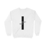 Don't quit Unisex Sweatshirt
