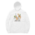 Born to be wildly cute unisex hoodies