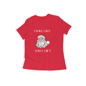 I will give you a gift Christmas Girl's Women's T-shirt