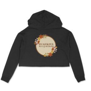 Thankful for my students girl's women's crop hoodies
