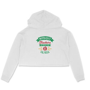 Teacher without life girl's women's crop hoodies