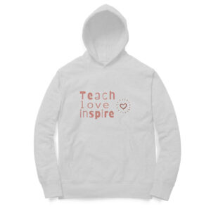 Teach love inspire unisex hoodies