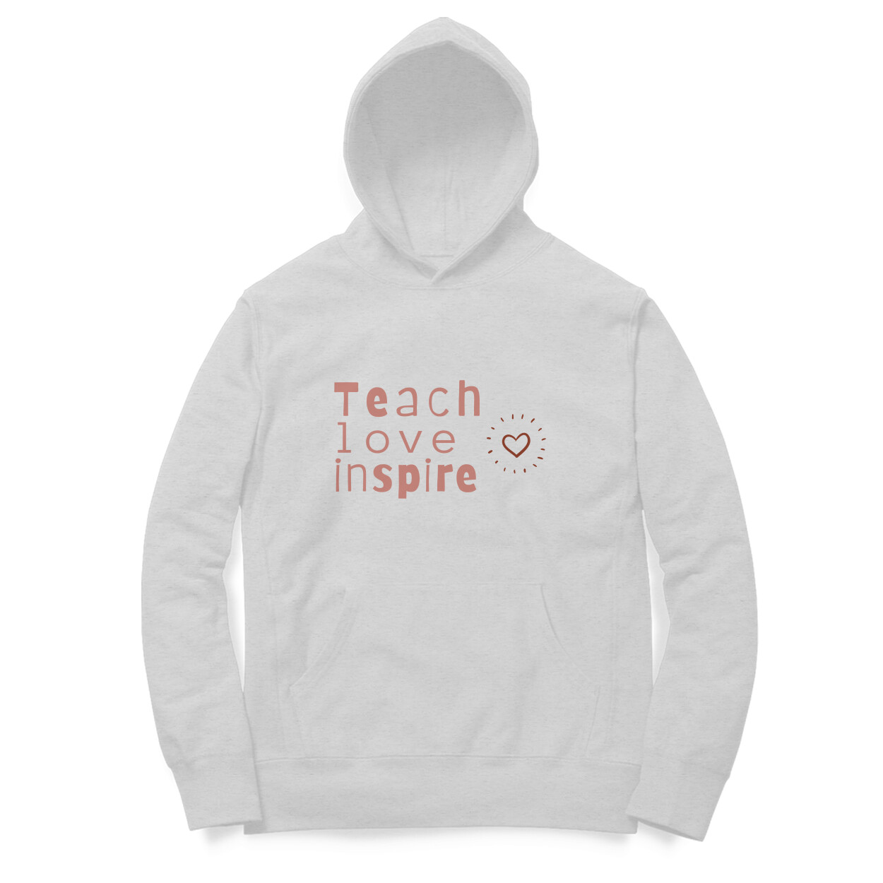 Teach love inspire unisex hoodies