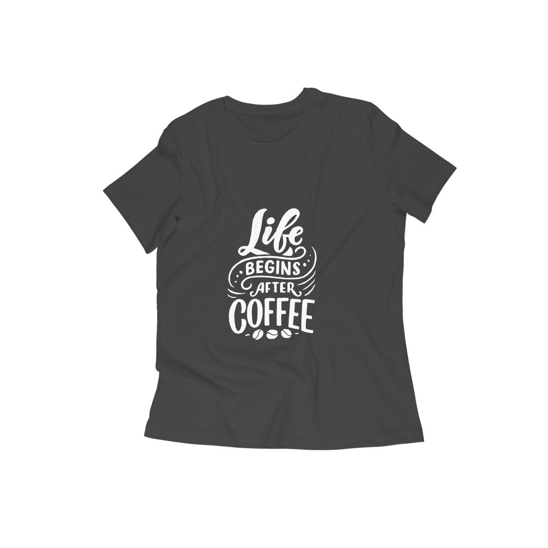 Life begins after coffee women's T-shirt - Image 9