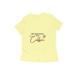 Life looks better  with Coffee women's T-shirt