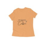 Life looks better  with Coffee women's T-shirt - Image 3