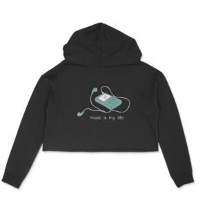 Black women's crop hoodies - Music is my life