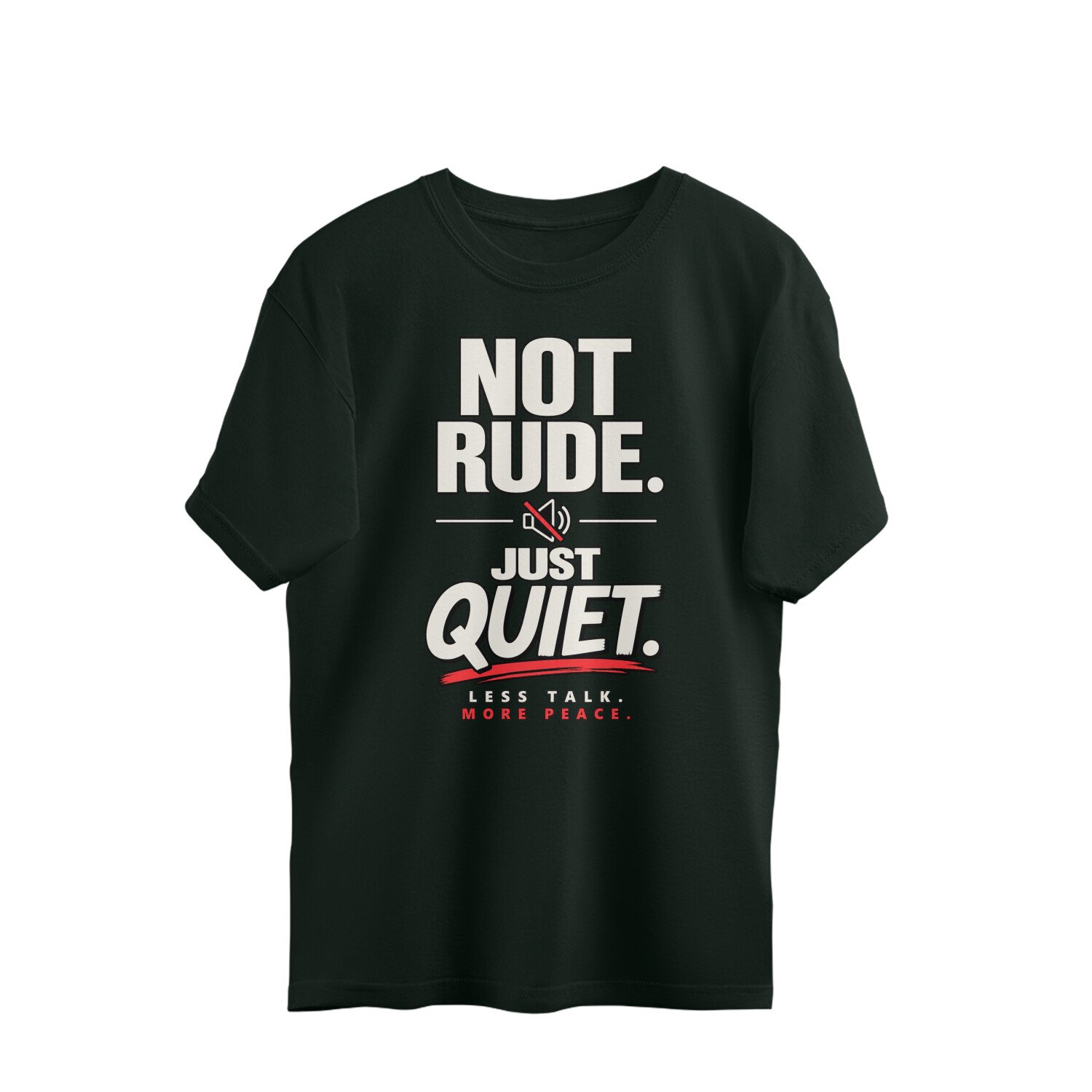 Oversized T-Shirt Mood -Not Rude Just Quite