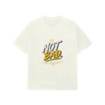 Premium Oversized T-Shirt UK Special - Not Bad - Image 8