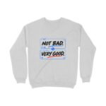 Men’s Women’s Sweatshirt UK Special – Not Bad - Image 3