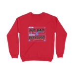Men’s Women’s Sweatshirt UK Special – Not Bad - Image 5