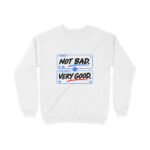 Men’s Women’s Sweatshirt UK Special – Not Bad - Image 8