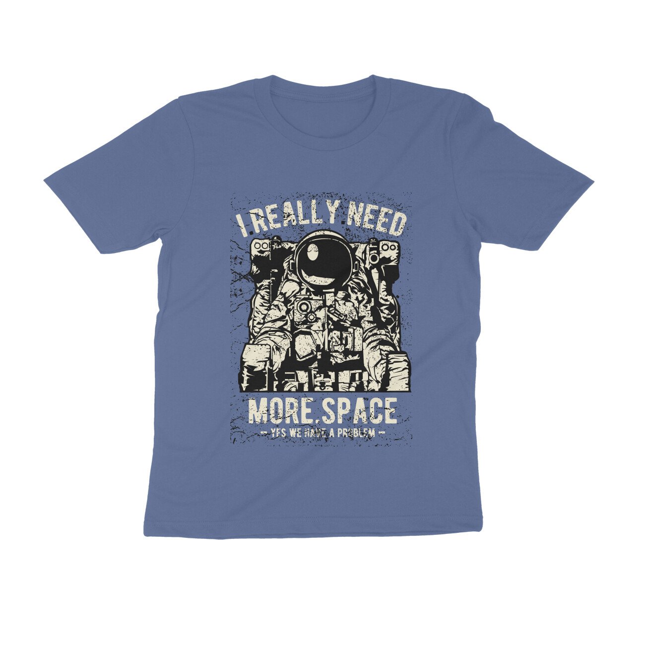 front-6aa73d3909ee4-Smoke_Blue_S_Men_Round.jpg I really need more space T-Shirt - Image 1